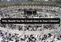 Why Should You Do Umrah Once In Your Lifetime?